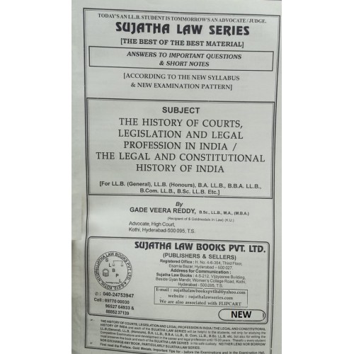 Sujatha's History of Courts, Legislature & Legal Profession in India / The Legal & Constitutional History of India for BA. LL.B & LL.B by Gade Veera Reddy